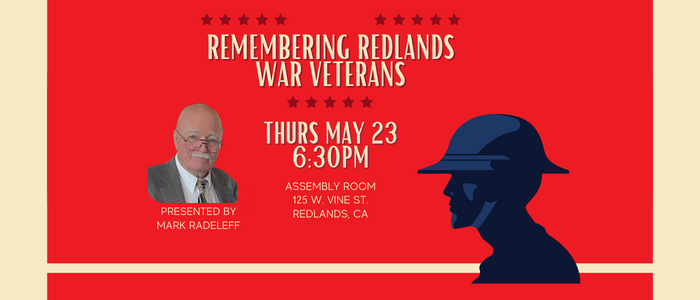 Remembering Redlands War Veterans: May 23
